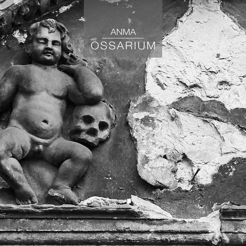 ANMA - Ossarium (Syncopathic.Recordings)