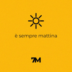 è sempre mattina