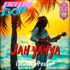 JaH yaHya - i WaNTeD PeaCe !
