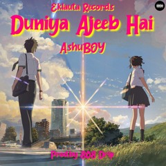 Duniya Ajeeb Hai (Intro Song) From Album "ROMEO RAPPER" | EklautA Records