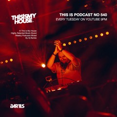 Bartes Pres. This Is My House 540