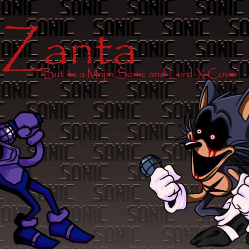 Stream Zanta (but its a Majin sonic and Lord X Cover) Friday Night