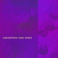 Limitations And Space (Full Mix)