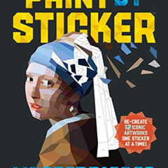 [FREE] EBOOK 📍 Paint by Sticker Masterpieces: Re-create 12 Iconic Artworks One Stick