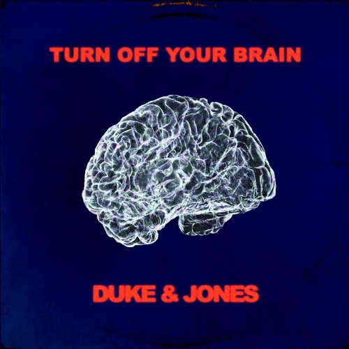 Turn Off Your Brain