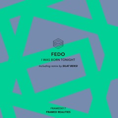 Fedo - I Was Born Tonight (Original Mix)