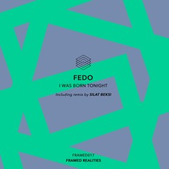 Fedo - I Was Born Tonight (Original Mix)