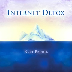 Kurt Prödel: Internet Detox [FULL ALBUM]