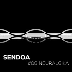 Sendoa - Neuralgika podcast 08
