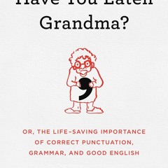 pdf have you eaten grandma?: or, the life-saving importance of correct pun