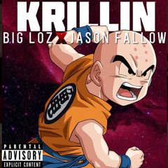 KRILLIN - BIG LOZ ❌ JASON FALLOW