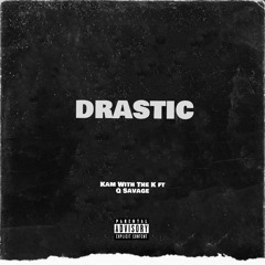 Drastic (feat. Q Savage)