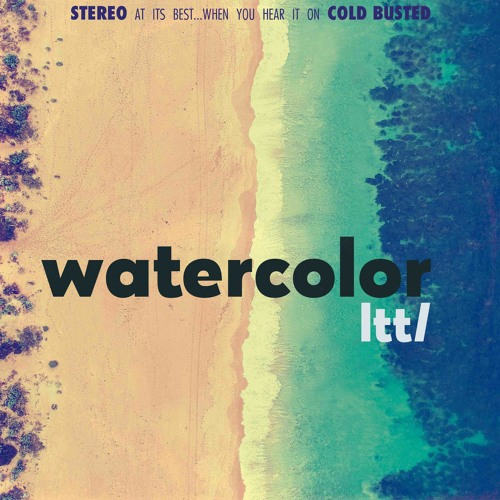 LTTL - Watercolor (Cold Busted)