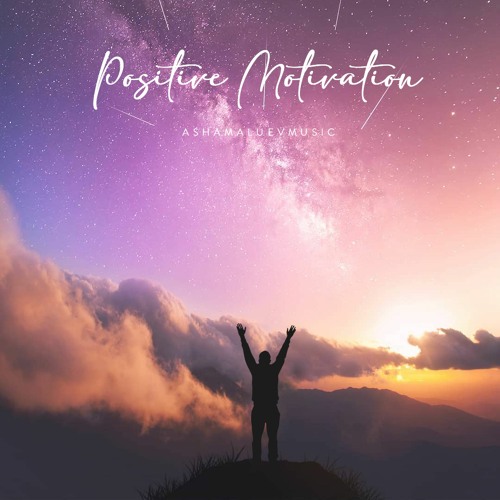 Stream Positive Motivation - Upbeat Inspirational Background Music  Instrumental (FREE DOWNLOAD) by AShamaluevMusic | Listen online for free on  SoundCloud