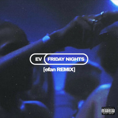 Friday Nights (efan Remix)