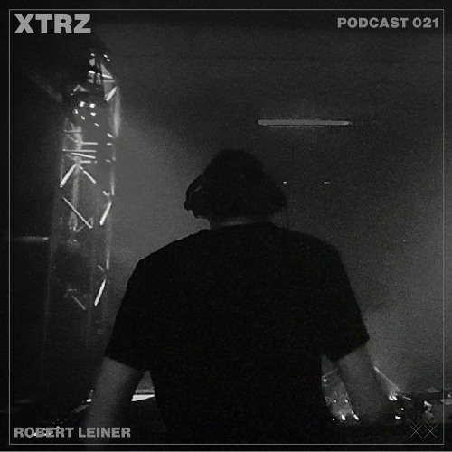 XTRZ Podcast 021 - Robert Leiner @ RAZOR 25 JAN 2025