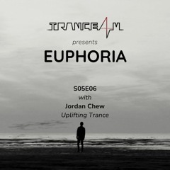 TRANCE4M Pres Euphoria S05E06 - Jordan Chew [2023.10.18] Uplifting Trance