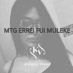 MTG ERREI FUI MULEKE (DJ KAIQUE VIANA)