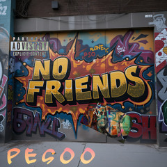 NO FRIENDS prod:Yaymadeit