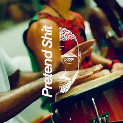 Pretend Shit