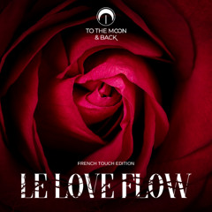 Le Love flow (French Touch Edition)