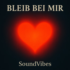 Bleib bei mir