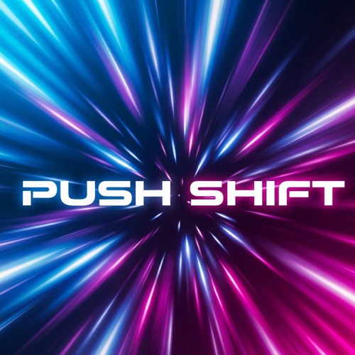 push shift