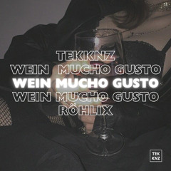 [Reuploud] Wein Mucho Gusto - feat. Röhlix