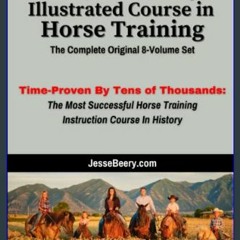 [PDF] eBOOK Read 💖 Prof. Jesse Beery's Ilustrated Course In Horse Training: The Complete Original