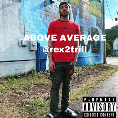 above average-@rex2trill