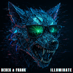 Derek & Frank - DAWG (Illuminate Remix)