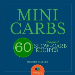 Epub Mini Carbs: 60 Unique Recipes Using Protein, Vegetables and Legumes