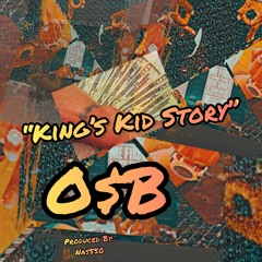 O$B- "Kings Kid Story" Freestyle Preview