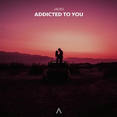 J4CKO - Addicted To You (Extended Mix)