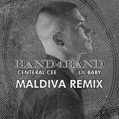 Central Cee ft. Lil Baby-BAND4BAND (MALDIVA REMIX 2025)