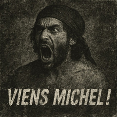Viens Michel !