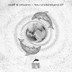 MÄFF (BR), URBANO (BR) - You Understand (Original Mix)