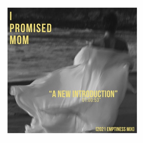 "A NEW INTRODUCTION" [2021 Emptiness Mix]