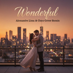 Alexandre Lima & Cisco Cover - Wonderful [VIP Extended]