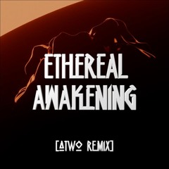 LoDran - Ethereal Awakening [ATWO REMIX]