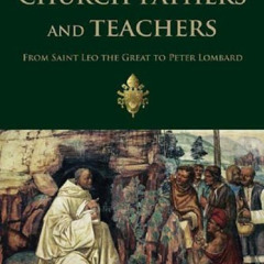 View KINDLE 📮 Church Fathers and Teachers: From Saint Leo the Great to Peter Lombard
