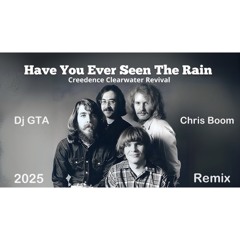 CCR - Have You Ever Seen The Rain (Chris Boom X DJGTA Remix)