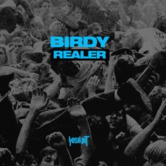 Birdy - Realer (YoshPit)