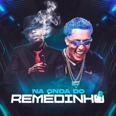 NA ONDA DO REMEDINHO - DJ NANDO BARBOSA ( MC MAGRINHO)
