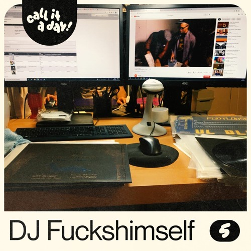 call it a day #5 mit DJ Fuckshimself