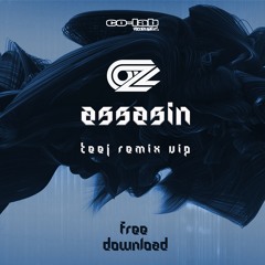 Oz - Assassin (Teej Remix VIP) Co - Lab Recordings Free Download