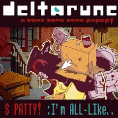Spatt y! :I"m ALL-LIke.. - deltarune a same same same pupept