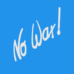 No war!