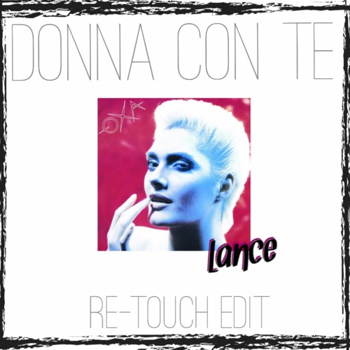 Stream Anna Oxa - Donna Con Te (Lance Re - Touch Edit) by Lanc.e | Listen  online for free on SoundCloud