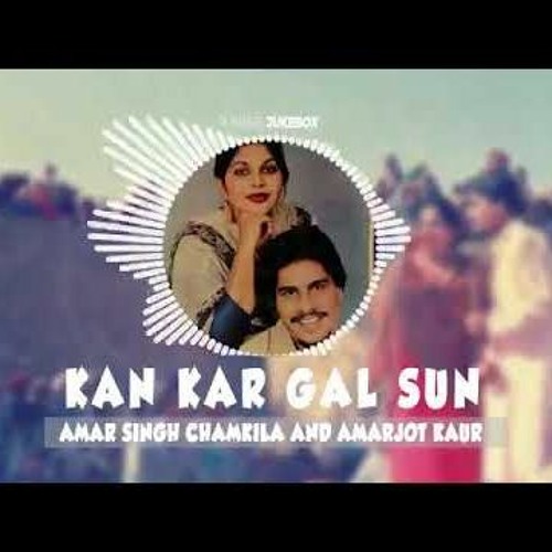 Kan Kar Gal Sun Makhna - Remix TikTok Popular - Chamkilla Song